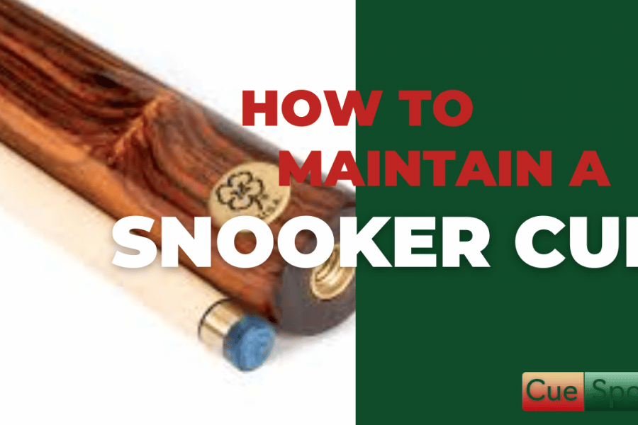 How to Maintain a Snooker Cue
